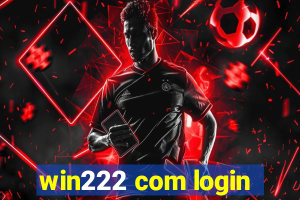 win222 com login